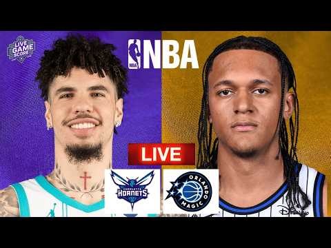 🔴 LIVE: Charlotte Hornets vs Orlando Magic | NBA BASKETBALL | PLAY BY PLAY | LIVE SCOREBOARD