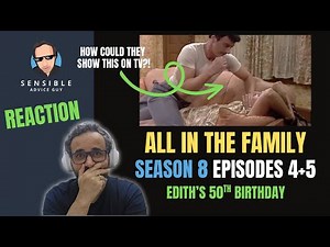 All in the Family REACTION, S8EP4+EP5 - Edith's 50th Birthday (WTH!)