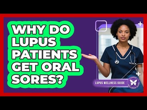 Why Do Lupus Patients Get Oral Sores?