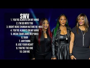 SWV-Essential songs for every playlist-Best of the Best Collection-Unruffled