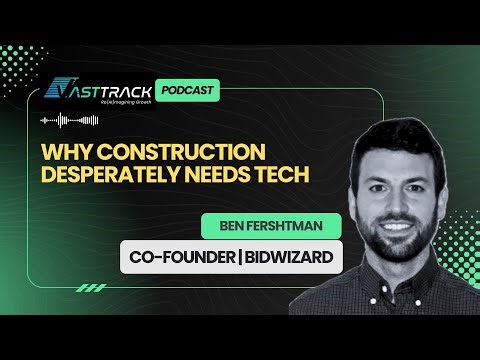 Vast Track Podcast | BidWizard - Ben Fershtman