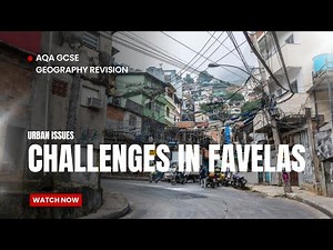 AQA Geography. Challenges in Favelas within Rio. GCSE Revision.