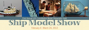 33rd Annual USS CONSTITUTION Model Shipwright Guild Exhibit