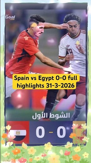 Spain vs Egypt 0-0 full highlights 31-3-2026