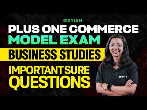 Plus One Commerce Model Exam - Business Studies Important Sure Questions | Xylem Plus One Commerce