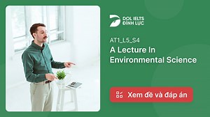 A Lecture In Environmental Science IELTS Listening Answers With Audio, Transcript, And Explanation | IELTS Listening Practice @dolacademy - Học Tiếng Anh Free - Chất lượng Premium
