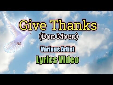 Give Thanks - Don Moen Song (Lyrics Video)