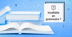 Incollable en grammaire ? (CM1, CM2)