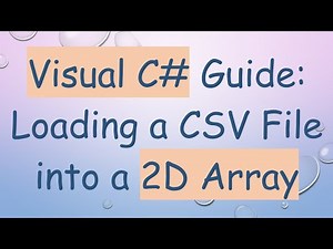 Visual C# Guide: Loading a CSV File into a 2D Array