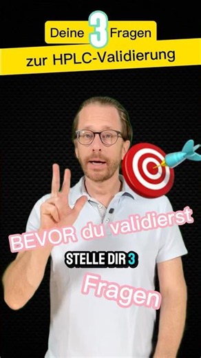 🎯 Bevor du HPLC-Methode validierst – stelle dir DIESE 3 Fragen