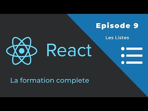 React JS Formation complète (Épisode 9 : Les listes)