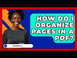 How Do I Organize Pages In A PDF? - Be App Savvy