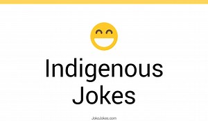 23  Indigenous Jokes And Funny Puns - JokoJokes