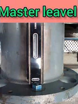 Alignment and Leveling of Steam Turbine Shafts with Master Level and Dial Indicator