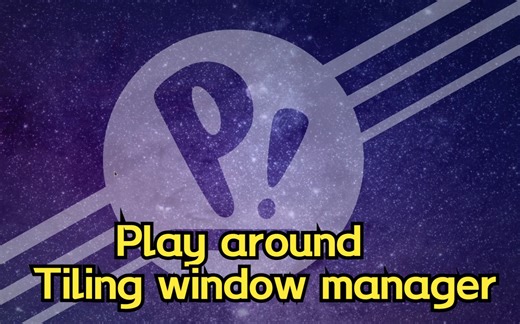 Tiling window manager | Play around