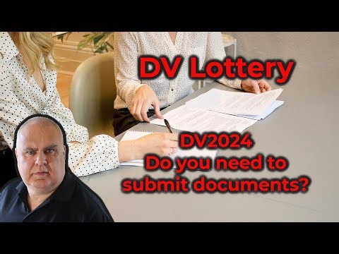 DV Lottery | DV2024 - do you need to submit documents?