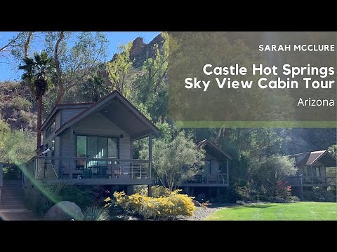 Castle Hot Springs Sky View Cabin Tour
