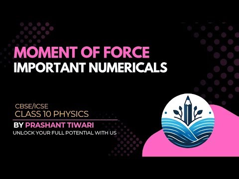Important Numericals based on Moment of Force | Class 10 Physics | by Vaisheshika Academy