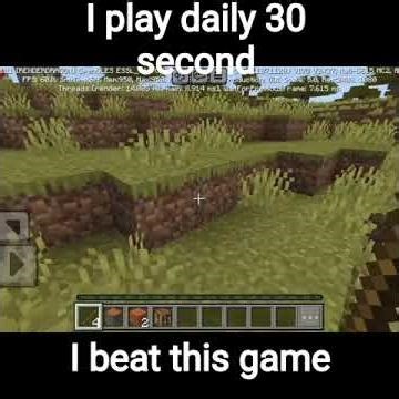 I play daily 30 second Minecraft