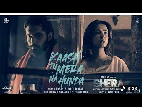 Kaash Tu Mera Na Hunda : B Praak Ft.Farming video | Parmish Verma | Shera | New Punjabi Song 2025