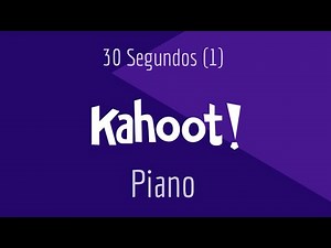 Kahoot - Soundtrack (Music #1) (30 Seconds) (Piano) |