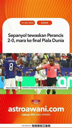 Sepanyol tewaskan Perancis 2 0, mara ke final Piala Dunia