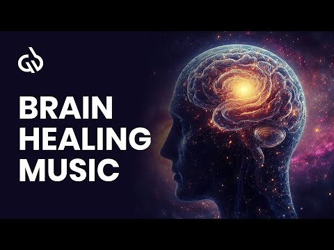 Brain Healing Music: Brain Repair & Regeneration, Brain Healing Frequency