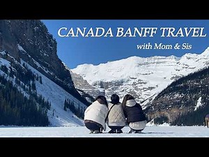 밴프 캔모어 캐나다 여행 🇨🇦 | 로키 산맥, 겨울 풍경, 봄으로 가는중, 엄마랑 언니랑 첫 여행