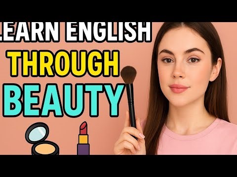 Learn English Through Beauty Tips | Improve Your English While Getting Gorgeous