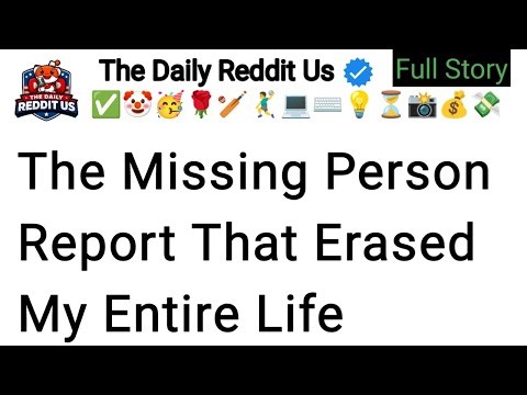 The Missing Person Report That Erased My Entire Life | reddit stories #redditstories #emotionalstory