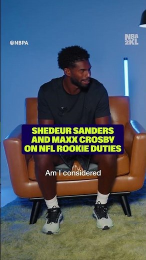 Shedeur Sanders and Maxx Crosby on how NFL rookie duties have changed