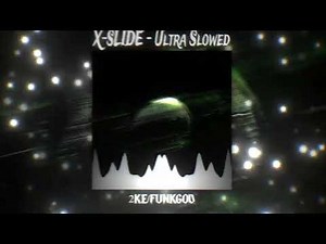 🥶 X-SLIDE – ULTRA SLOWED (2KE x FUNKGOD) | COLD-BLOODED STREET PHONK 🚗💨