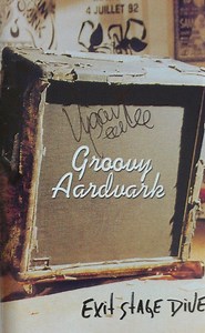 Groovy Aardvark - Exit Stage Dive