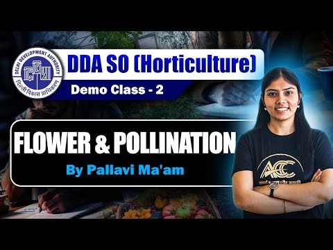 DDA SO Horticulture 2025 | Free Demo Class-2 | Flower & Pollination
