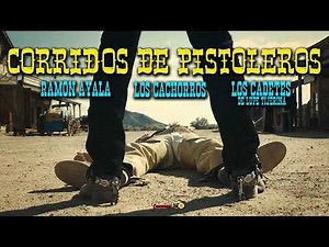 Corridos De Pistoleros! - Ramon Ayala, Cadetes, Cachorros