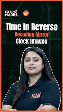 Mirror Clock Trick in 60 Sec! | MAT for Class 8, 9, 10 | Extramarks Foundation