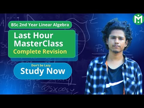 BSc 2nd Year Linear Algebra || Masterclass 🔥