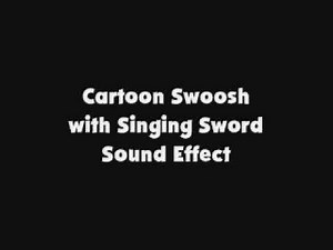 Cartoon Swoosh with Singing Sword SFX