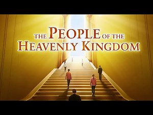 Full Christian Movie "The People of the Heavenly Kingdom" | Only the Honest Can Enter God's Kingdom