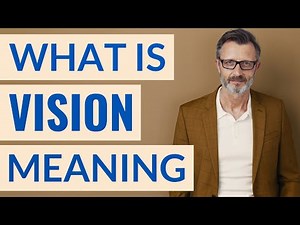 Vision | Meaning of vision