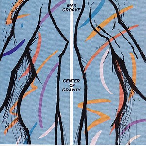 Max Groove - Center Of Gravity