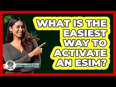 What Is The Easiest Way To Activate An eSIM?