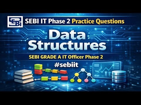 SEBI IT Phase 2 Practice Questions | Data Structures | SEBI GRADE A IT Officer Phase 2 #sebiit