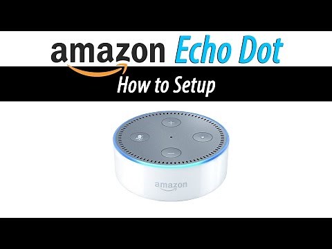 Amazon Echo Dot | How to Setup