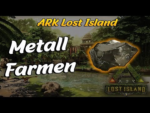 Lost Island Metall Farmen - Die besten Farm Locations Teil 1 | ARK Survival Evolved