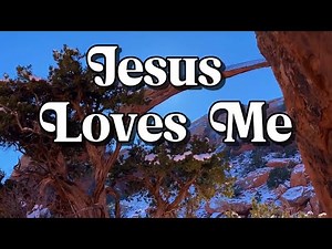 Jesus Loves Me (lyrics)