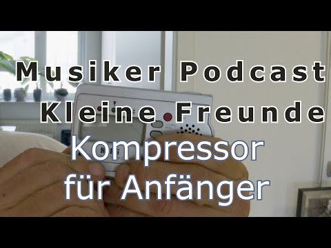 MUSELL präsentiert den Musiker Podcast: Kleine Freunde - Kompressor für Anfänger