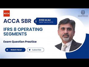ACCA SBR | IFRS 8 Operating Segments | Exam Question Practice | Quick Revision