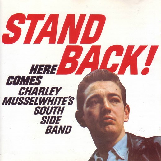 Charley Musselwhite's South Side Band - Stand Back!