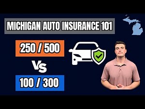 Michigan Auto Insurance 101: 250 / 500 vs 100 / 300 - What’s The Difference?